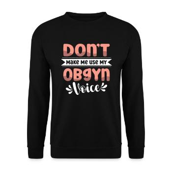 Don't force me to go to my gynecologist - Unisex Sweatshirt - black - Front - Alina (178cm) & Michal (187cm)