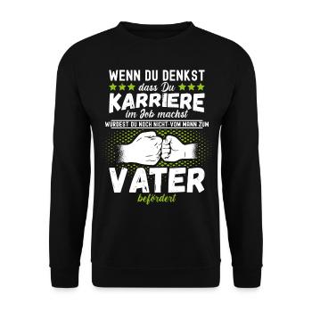 Karriere als Mann: Vater Sprüche Vatertagsgeschenk - Unisex Pullover - Schwarz - Vorne - Alina (178cm) & Michal (187cm)