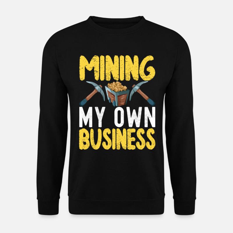 Gold Diggers Gold Mining - Unisex Sweatshirt - black
