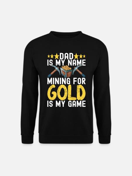 Gold Diggers Gold Mining - Unisex Sweatshirt - black