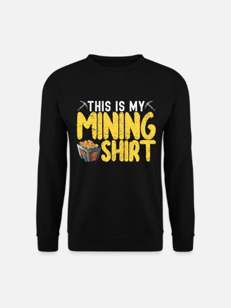 Gold Diggers Gold Mining - Unisex Sweatshirt - black