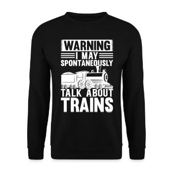Train Lover - Warning I May Spontaneously Talk Subscription - Unisex Sweatshirt - black - Front - Alina (178cm) & Michal (187cm)