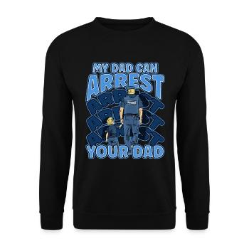 My Dad Can Arrest You Dad - Unisex Sweatshirt - black - Front - Alina (178cm) & Michal (187cm)