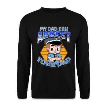 My Dad Can Arrest You Dad - Unisex Sweatshirt - black - Front - Alina (178cm) & Michal (187cm)