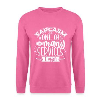 Sarcasm One Of The Many Services I Offer - Unisex Pullover - Pink - Vorne