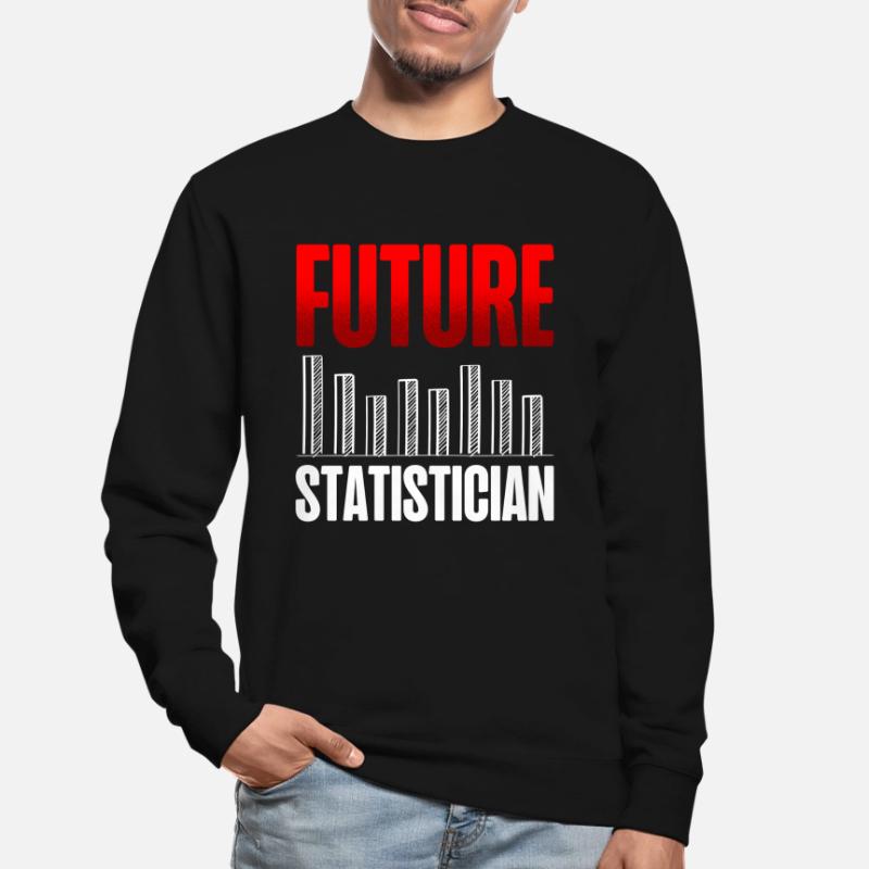 Future statistician Statistical data analysis Unisex Sweatshirt