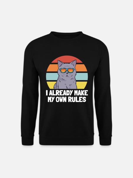 Funny Cat Lover - I Already Make My Own Rules - Unisex Pullover - Schwarz