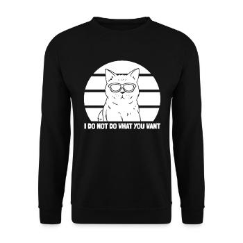 I Do Not Do What You Want - Funny Cat Lover - Unisex Pullover - Schwarz - Vorne - Alina (178cm) & Michal (187cm)