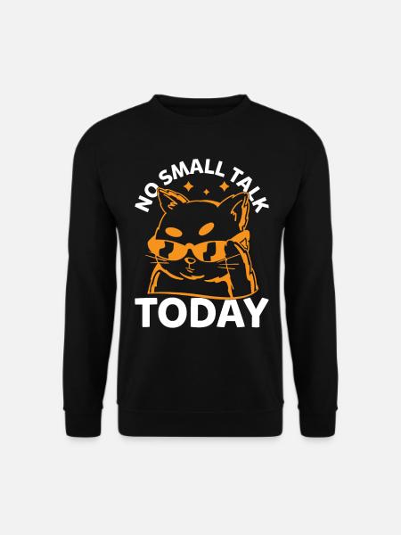 Funny Cat Meme - No Small Talk Today - Funny Cat L - Unisex Pullover - Schwarz