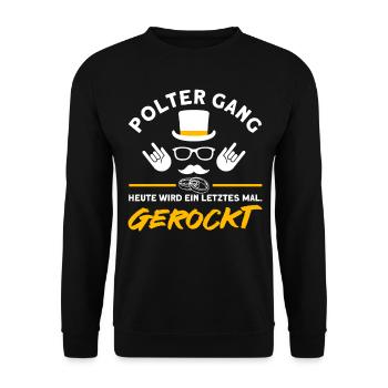 Polter Gang Heute wird ein Letztes mal Gerockt - Unisex Pullover - Schwarz - Vorne - Alina (178cm) & Michal (187cm)
