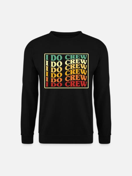 I Do Crew - Unisex Sweatshirt - black