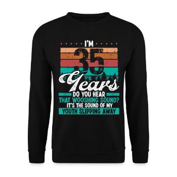 35 Year Old Funny Getting Old Humor Birthday Idea - Unisex Pullover - Schwarz - Vorne - Alina (178cm) & Michal (187cm)