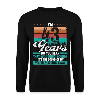 43 Year Old Funny Getting Old Humor Birthday Idea - Unisex Pullover - Schwarz - Vorne - Alina (178cm) & Michal (187cm)