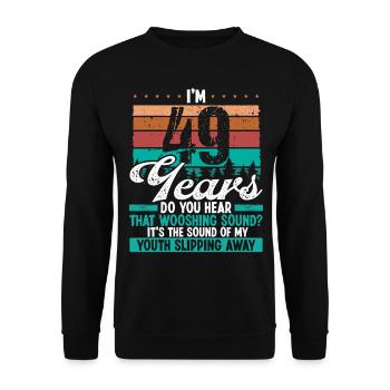 49 Year Old Funny Getting Old Humor Birthday Idea - Unisex Pullover - Schwarz - Vorne - Alina (178cm) & Michal (187cm)