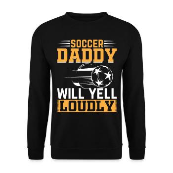 Soccer Player Daddy - Soccer Daddy Will Yell Loudl - Unisex Pullover - Schwarz - Vorne - Alina (178cm) & Michal (187cm)