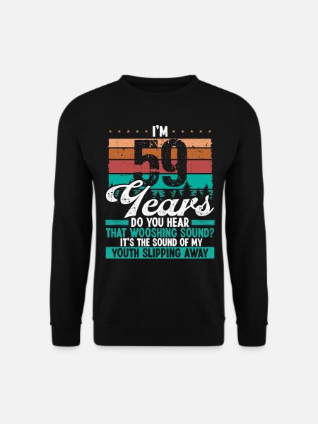59 Year Old Funny Getting Old Humor Birthday Idea - Unisex Pullover - Schwarz