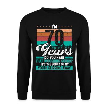 70 Year Old Funny Getting Old Humor Birthday Idea - Unisex Pullover - Schwarz - Vorne - Alina (178cm) & Michal (187cm)