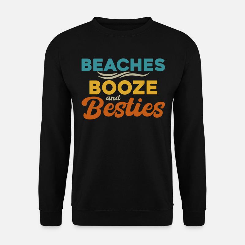 Beaches Booze and Besties - Unisex Sweatshirt - black