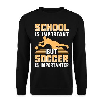School Is Important But Soccer Is Importanter Socc - Unisex Sweatshirt - black - Front - Alina (178cm) & Michal (187cm)