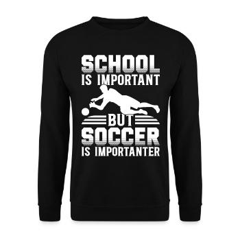 School Is Important But Soccer Is Importanter Socc - Unisex Sweatshirt - black - Front - Alina (178cm) & Michal (187cm)