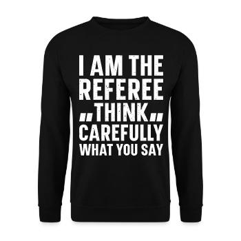 I Am The Referee Think Carefully What You Say Socc - Unisex Sweatshirt - black - Front - Alina (178cm) & Michal (187cm)