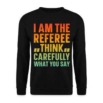 I Am The Referee Soccer Funny Soccer Referee - Unisex Sweatshirt - black - Front - Alina (178cm) & Michal (187cm)