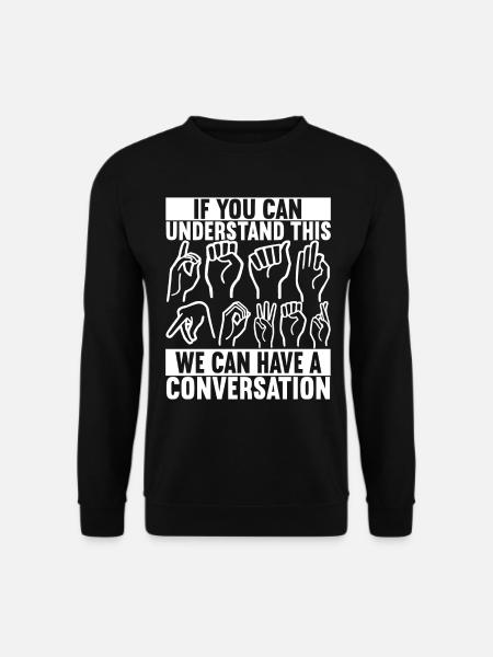 Deaf Deaf Mute Deaf - Unisex Sweatshirt - black