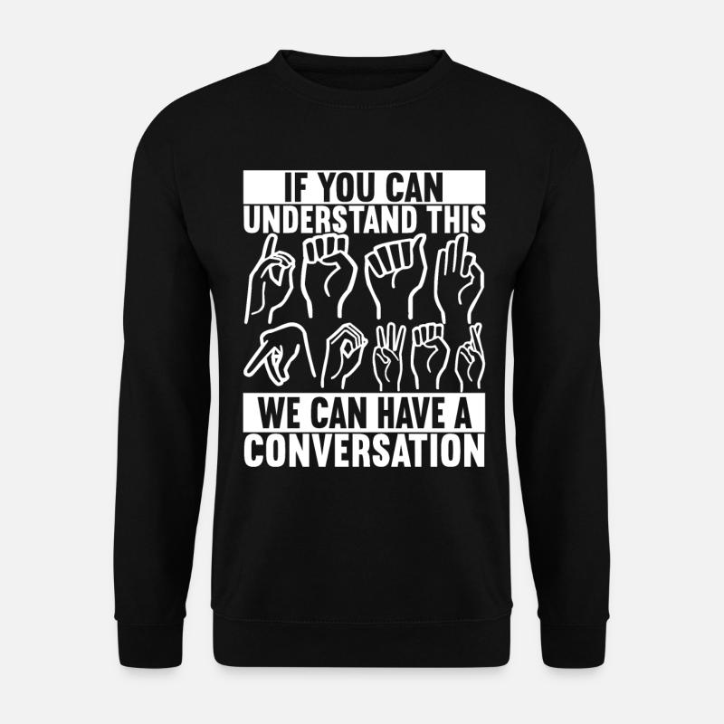 Deaf Deaf Mute Deaf - Unisex Sweatshirt - black