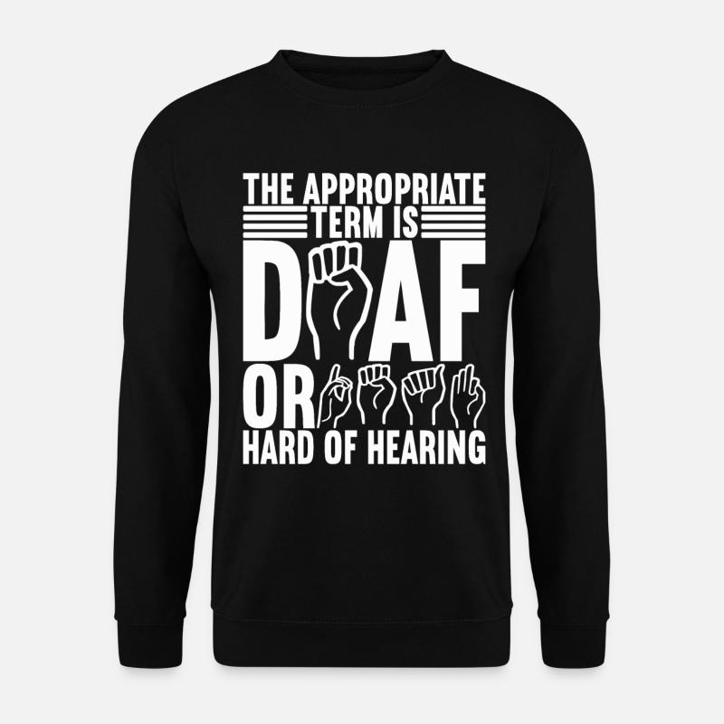 Taub Taubstumm Deaf - Unisex Pullover - Schwarz
