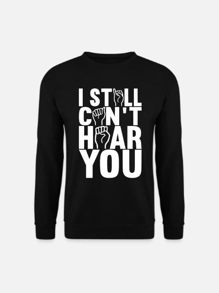 Deaf Deaf Mute Deaf - Unisex Sweatshirt - black