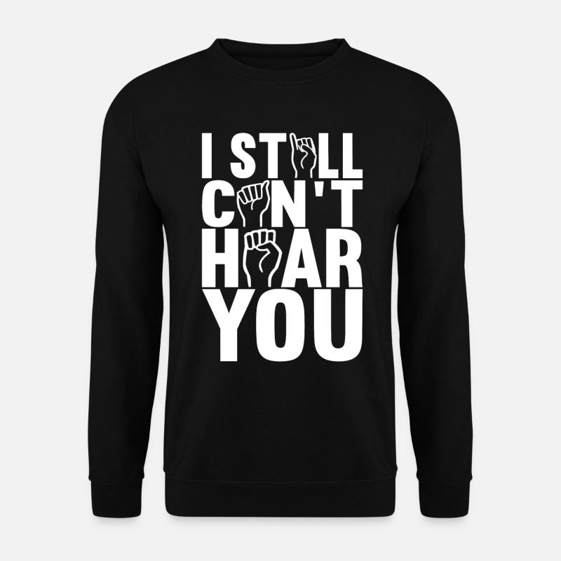Deaf Deaf Mute Deaf - Unisex Sweatshirt - black