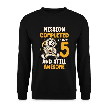 Mission completed I'm 5 now and always - Unisex Sweatshirt - black - Front - Alina (178cm) & Michal (187cm)
