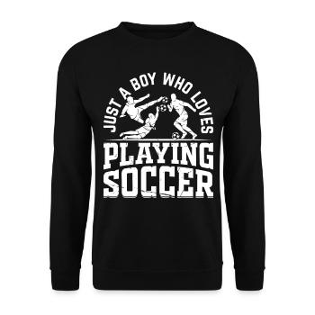 Soccer Player Boys - Just A Boy Who Loves Playing - Unisex Sweatshirt - black - Front - Alina (178cm) & Michal (187cm)