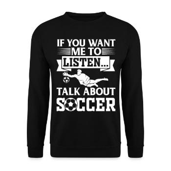 Soccer Player - If You Want Me To Listen Talk Abou - Unisex Sweatshirt - black - Front - Alina (178cm) & Michal (187cm)