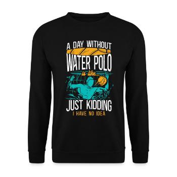 Water Polo A Day Without Water - Unisex Sweatshirt - black - Front - Alina (178cm) & Michal (187cm)