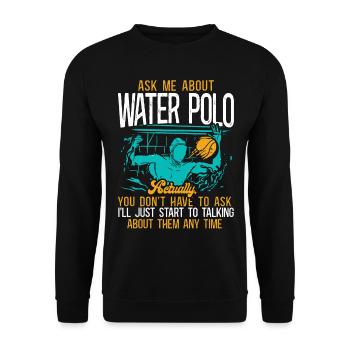 Water Polo Ask Me About Water Polo - Unisex Pullover - Schwarz - Vorne - Alina (178cm) & Michal (187cm)
