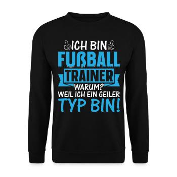 Ich bin Fußball Trainer Weil Ich ein geiler Typ bi - Unisex Pullover - Schwarz - Vorne - Alina (178cm) & Michal (187cm)