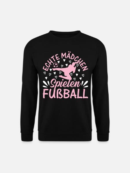 Echte Mädchen Spielen Fußball - Fußball Spieler G - Unisex Pullover - Schwarz