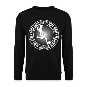 Mir Reicht's Ich geh mit den Jungs Kicken - Fußbal - Unisex Pullover - Schwarz - Vorne - Alina (178cm) & Michal (187cm)