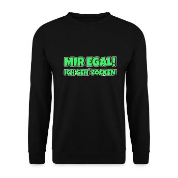 Mir egal ich geh zocken Lustig Gamer Zocker - Unisex Pullover - Schwarz - Vorne - Alina (178cm) & Michal (187cm)
