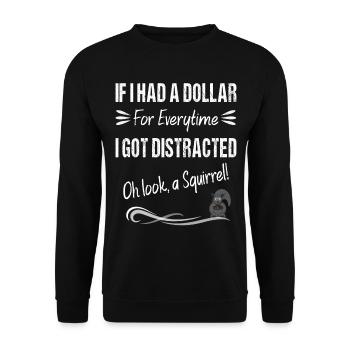 If I Had A Dollar For Everytime I Got Distracted - Unisex Sweatshirt - black - Front - Alina (178cm) & Michal (187cm)