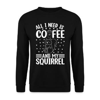 All I Need Is Coffee And My Squirrel - Cute Squirr - Unisex Pullover - Schwarz - Vorne - Alina (178cm) & Michal (187cm)