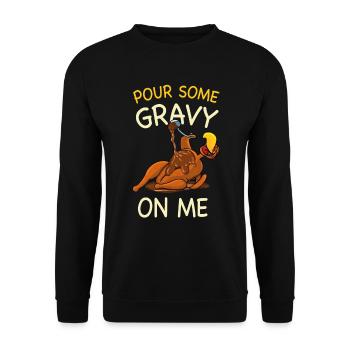 Pour Some Gravy On Me Thanksgiving Turkey - Unisex Sweatshirt - black - Front - Alina (178cm) & Michal (187cm)