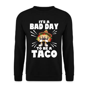 Its A Bad Day To Be A Taco - Unisex Pullover - Schwarz - Vorne - Alina (178cm) & Michal (187cm)