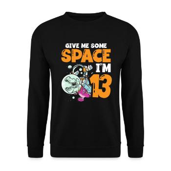 Gib Mir Etwas Platz, Ich Bin 13 Astronaut Happy - Unisex Pullover - Schwarz - Vorne - Alina (178cm) & Michal (187cm)