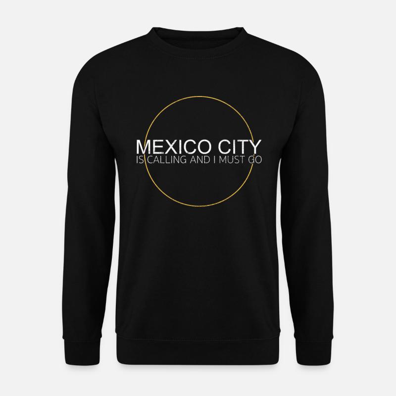 Mexico City Quote - Unisex Sweatshirt - black
