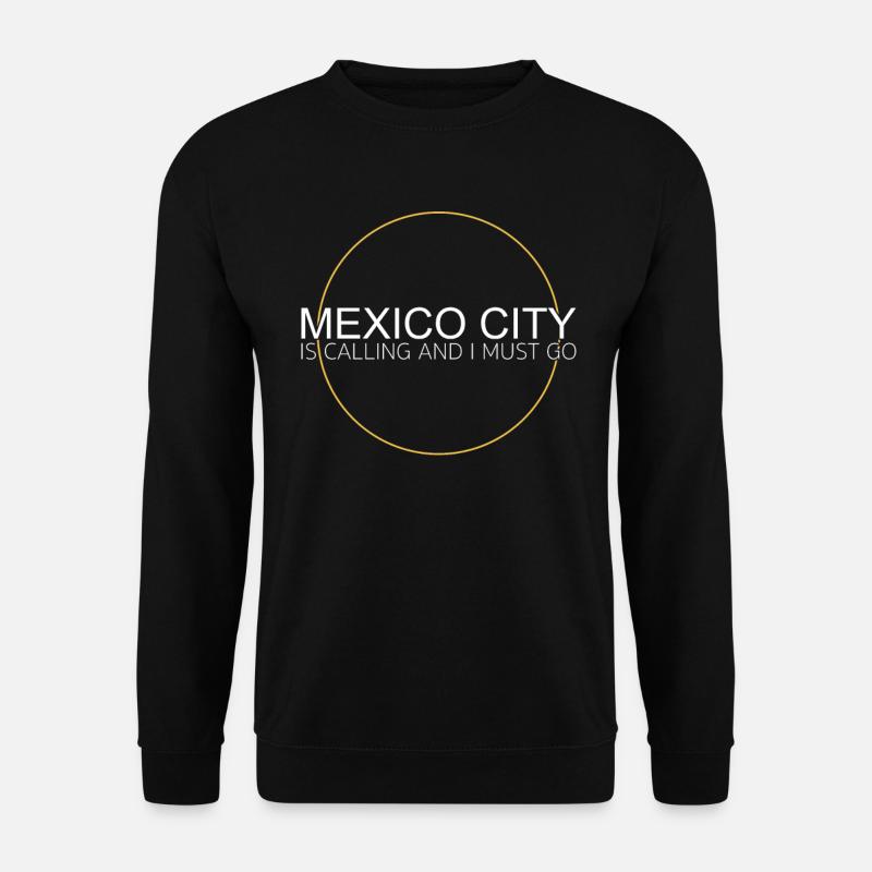 Mexiko Stadt Spruch - Unisex Pullover - Schwarz
