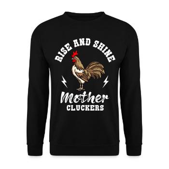Rise And Shine Mother Cluckers Huhn Hühner Züchter - Unisex Pullover - Schwarz - Vorne - Alina (178cm) & Michal (187cm)