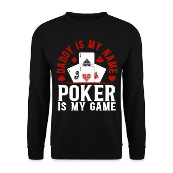 Poker Daddy Is My Name Poker Is My Game - Poker Pl - Unisex Sweatshirt - black - Front - Alina (178cm) & Michal (187cm)