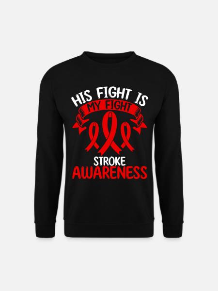Stroke Ribbon Month His Fight is my Fight - Unisex Sweatshirt - black